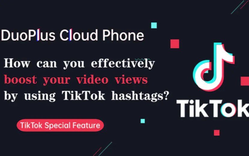 TikTok Hashtag Optimization with DuoPlus: Unlock Global Reach