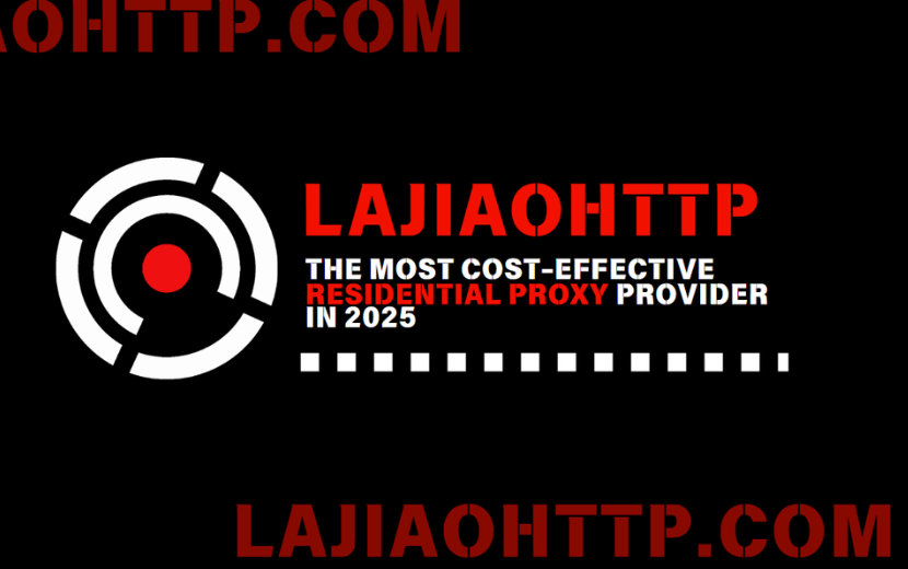 Lajiao HTTP: The Most Cost-Effective Residential Proxy Provider in 2025