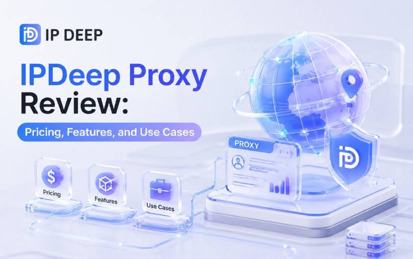 IPDeep Proxy Review: Pricing, Features, and Use Cases